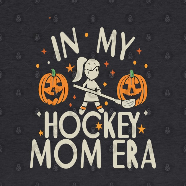 In My HOCKEY Mom Era Women Mama Sport Player by rhazi mode plagget